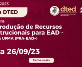 UFMA Virtual lança edital do curso “Produção de Recursos Autoinstrucionais para EAD” destinado a docentes da UFMA